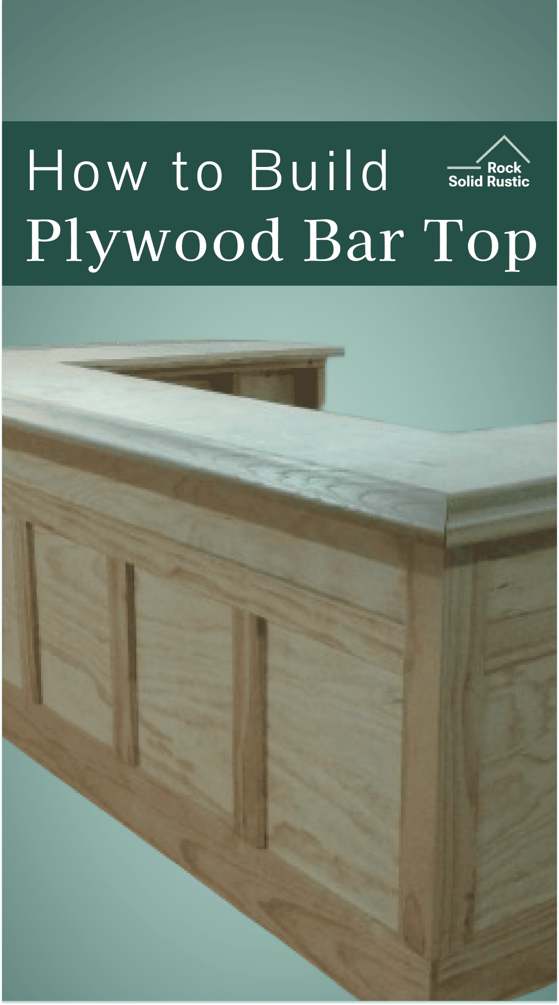 How to Build a Plywood Bar Top Rock Solid Rustic